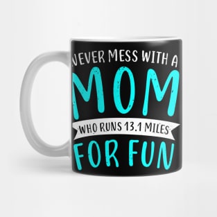 Funny Half Marathon 13.1 Miles Mom Mother Gift Mug